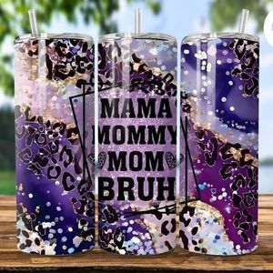 (1) Mama, Mommy, Mom, Bruh.... Tumbler